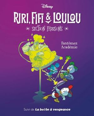 Fantômes Académie - Riri, Fifi & Loulou : section frissons, tome 1