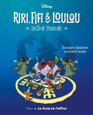 Sombre histoire en forêt noire - Riri, Fifi & Loulou : section frissons, tome 2