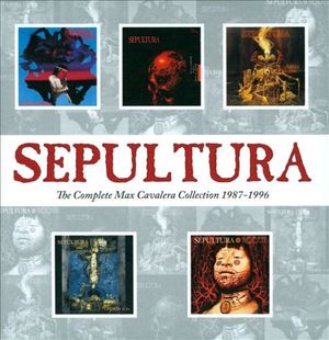 Sepultura. The Complete Max Cavalera Collection 1987–1996