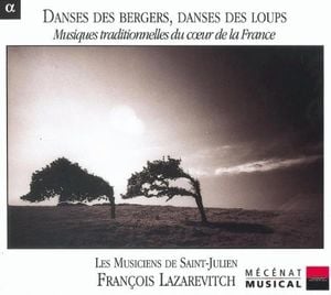 Danses des bergers, danses des loups : Musiques traditionnelles du cœur de la France