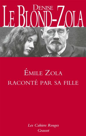 Emile Zola raconté par sa fille