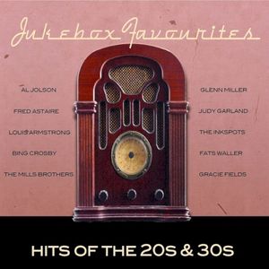 Jukebox Favourites: Hits of the 20s & 30s