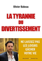 La tyrannie du divertissement