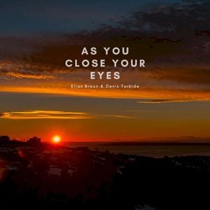 As You Close Your Eyes (Single)