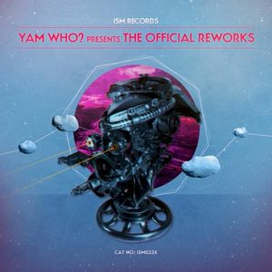 Yam Who? Presents: The Official Reworks