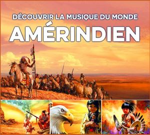 Découvrir la musique du monde : Amérindien