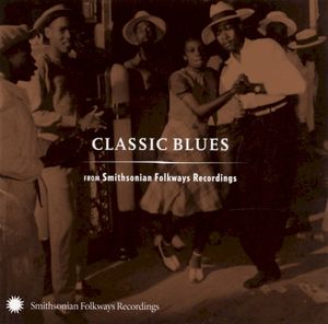 Classic Blues (From Smithsonian Folkways)