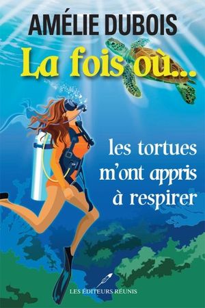 La fois où... les tortues m'ont appris à respirer