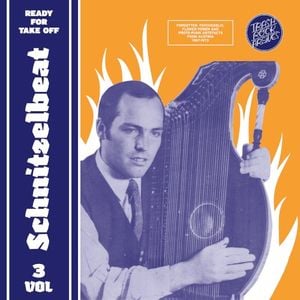 Schnitzelbeat Volume 3 - Ready For Take Off (Forgotten Psychedelic, Flower Power And Proto-Punk Artefacts From Austria 1967-1973