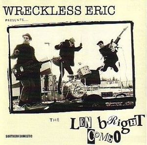 Wreckless Eric Presents the Len Bright Combo