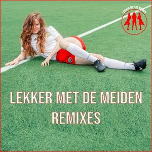 LEKKER MET DE MEIDEN (Darling Peter Remix)