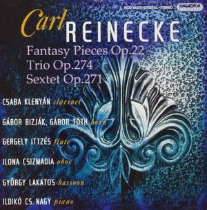 Fantasy Pieces, op. 22 / Trio, op. 274 / Sextet, op. 271