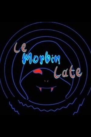 Le Morbin Late