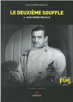 Le deuxième souffle de Jean-Pierre Melville : Le deuxième souffle, 1966