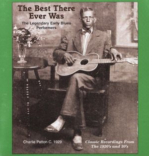 The Best There Ever Was: The Legendary Early Blues Performers