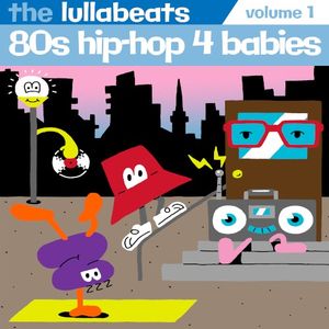 80’s Hip‐Hop 4 Babies, Vol. 1