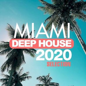 Miami Deep House 2020 Selection