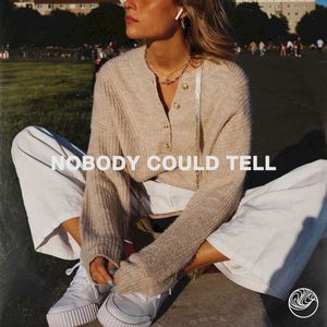 Nobody Could Tell (Single)