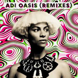Adi Oasis (Remixes) (EP)