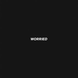 WORRIED (Single)