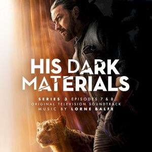 His Dark Materials Series 3: Episodes 7 & 8 (Original Television Soundtrack) (OST)
