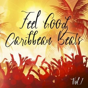 Feel Good Caribbean Beats, Vol. 1