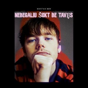 Nebegaliu šokt be tavęs (Single)