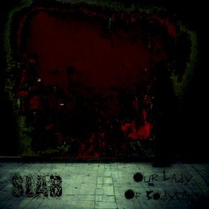 SLAB / Our Lady of Bodybags