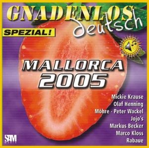 Gnadenlos deutsch Spezial: Mallorca 2005