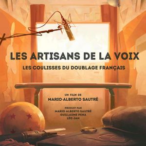 Les Artisans de la Voix : Les coulisses du doublage français