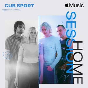 Apple Music Home Session: Cub Sport (EP)