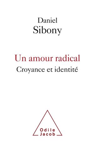 Un amour radical : croyance et identité