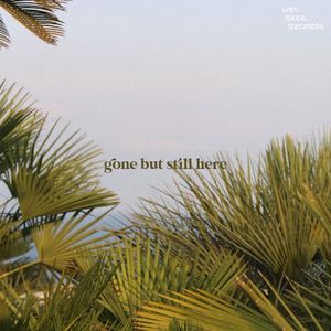 Gone but Still Here (Single)