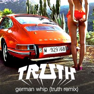German Whip (Truth Remix)