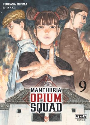 Manchuria Opium Squad, tome 9