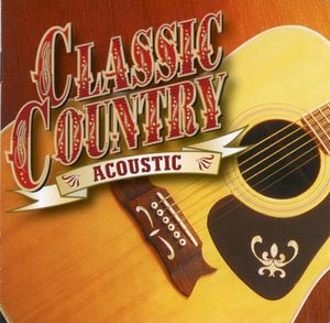 Classic Country: Acoustic