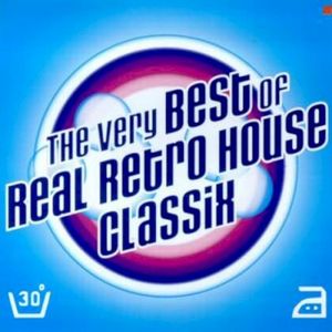 The Very Best Of Real Retro House Classix