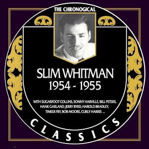 The Chronogical Classics: Slim Whitman 1954-1955