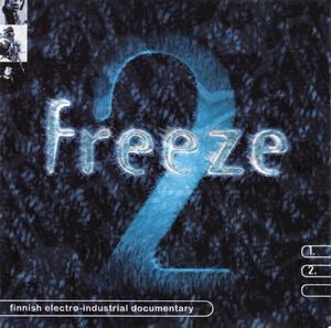 Freeze 2: Finnish Electro-Industrial Documentary