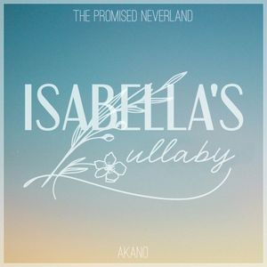Isabella’s Lullaby (From “The Promised Neverland”) - Acapella Version
