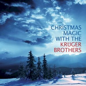 Christmas Magic With the Krüger Brothers