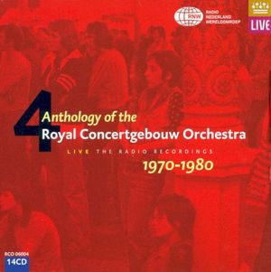 Anthology of the Royal Concertgebouw Orchestra, Volume 4: 1970–1980