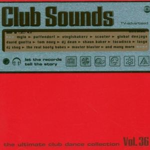Club Sounds: The Ultimate Club Dance Collection, Vol. 36