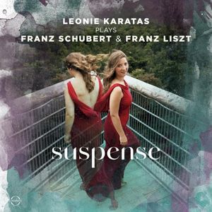 Suspense: Leonie Karatas plays Schubert & Liszt