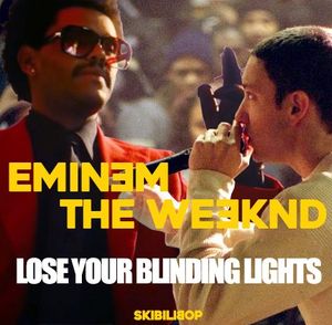 Lose Your Blinding Lights (Eminem vs. The Weeknd) (Single)