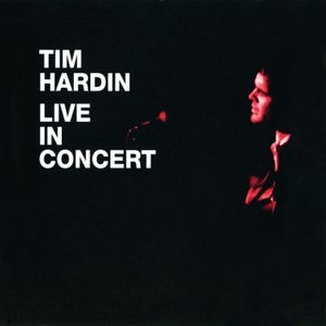 Tim Hardin 3: Live in Concert (Live)