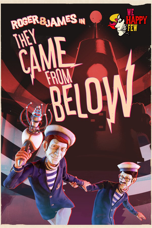 We Happy Few: They Came from Below