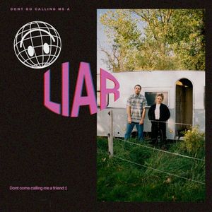 Don’t Go Calling Me a Liar (Single)