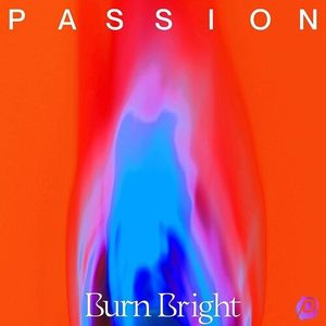 Burn Bright (Live from Passion 2022) (Live)