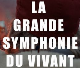 image-https://media.senscritique.com/media/000021259741/0/la_grande_symphonie_du_vivant.jpg